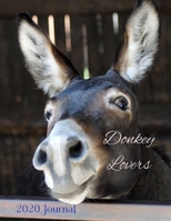 Donkey Lovers 2020 Journal: Large notebook journal with Monthly Calendar Pages for 2020. Makes an excellent gift idea for birthdays or any special occasion 170202010X Book Cover