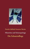Misstritte und Seitensprünge: Die Schmeissfliege 3732239977 Book Cover