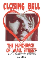 Closing Bell: the Hunchback of Wall Street 0999045520 Book Cover