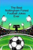 The Best Nottingham Forest Football Jokes Ever 1257811592 Book Cover