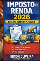 COMO DECLARAR IMPOSTO DE RENDA PESSOA FÍSICA EM MENOS DE 20 MINUTOS: Ano base 2026 (Portuguese Edition) B0GTDW75WY Book Cover