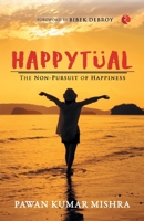 Happytual: The Non-Pursuit of Happiness 8196911378 Book Cover
