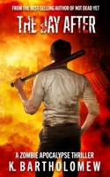 The Day After: A Zombie Apocalypse Thriller B0875F7WJM Book Cover