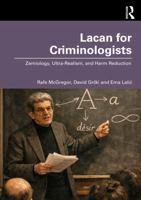 Lacan for Criminologists: Zemiology, Ultra-Realism, and Harm Reduction 1032975148 Book Cover