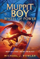 Muppit Boy and the Wheel of Power B0HFLP239M Book Cover