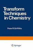 Transform Techniques in Chemistry (Computers in Biology and Medicine) 146842405X Book Cover