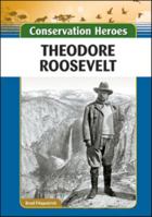 Theodore Roosevelt 160413948X Book Cover