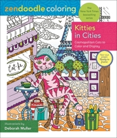 Zendoodle Coloring: Kitties in Cities: Cosmopolitan Cats to Color and Display 1250270308 Book Cover