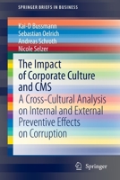 The Impact of Corporate Culture and CMS: A Cross-Cultural Analysis on Internal and External Preventive Effects on Corruption 3030721507 Book Cover