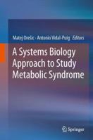 A Systems Biology Approach to Study Metabolic Syndrome 3319010077 Book Cover