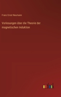 Vorlesungen über die Theorie der magnetischen Induktion 3368508547 Book Cover