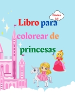 Libro para colorear de princesas: Libro para colorear de princesas para niños de 3 a 5 años Regalo encantador para niñas Libro para colorear de ... castillos, dragones y más 183931317X Book Cover