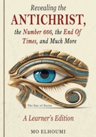 Revealing the Antichrist, the Number 666, the End Of Times, and Much More B0CVBM5FP6 Book Cover