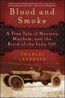 Blood and Smoke: a True Tale of Mystery, Mayhem, and the Birth of the Indy 500 1439149054 Book Cover