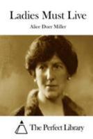 Ladies Must Live 1517302005 Book Cover