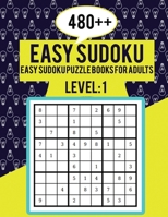 480++ Easy Sudoku: Easy Sudoku Puzzle Books for Adults Level 1 - Perfect for Beginners - Large Print Puzzles - Easy Sudoku For Senior 1703394615 Book Cover