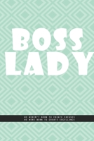 GREENISH BLUE SQUARES Notebook: BOSS LADY. We weren't born to create excuses, we were born to create excellence., creatif daily journal: Beautiful notebook Whit lined interior. 1677403349 Book Cover