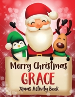 Merry Christmas Grace: Fun Xmas Activity Book, Personalized for Children, perfect Christmas gift idea 171217617X Book Cover