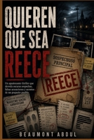 Quieren que sea Reece: Un apasionante thriller que desvela oscuras sospechas, falsas acusaciones y secretos de un pequeño pueblo. (Spanish Edition) B0HBQ17Y7J Book Cover
