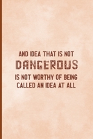 An Idea That Is Not Dangerous Is Not Worthy Of Being Called An Idea At All: Notebook Journal Composition Blank Lined Diary Notepad 120 Pages Paperback Peach Texture SteamPunk 1707021937 Book Cover