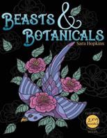 Beasts & Botanicals Adult Coloring Books: A Coloring Book for Adults Featuring Whimsical Animals and Flowers for Relaxation 1944093087 Book Cover