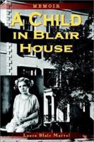 A Child in Blair House: Memoir 1403356548 Book Cover