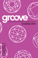 Groove: Character Leader Guide 1501809792 Book Cover