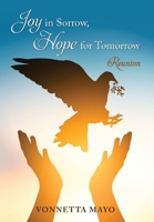 Joy in Sorrow, Hope for Tomorrow: Reunion 1662958161 Book Cover