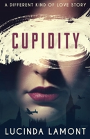 Cupidity: A Different Kind Of Love Story 4824116767 Book Cover