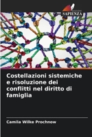 Costellazioni sistemiche e risoluzione dei conflitti nel diritto di famiglia (Italian Edition) 6208258197 Book Cover