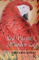 Red Parrot Wooden Leg 0367326574 Book Cover