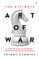 The Ultimate Art of War: A Step-by-Step Illustrated Guide to Sun Tzu's Teachings 1786782715 Book Cover