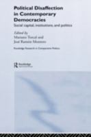 Political Disaffection in Contemporary Democracies: Social Capital, Institutions and Politics 0415511380 Book Cover