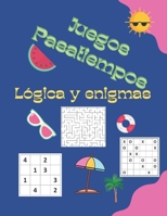 Juegos Pasatiempos Lógica y enigmas: Para niños 6-12 años - Más de 200 juegos - con soluciones . B099C8F8VD Book Cover