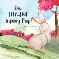 The HIP-HOP Bunny Flop! B0BHT2LDH5 Book Cover