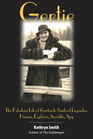 Gertie: The Fabulous Life of Gertrude Sanford Legendre, Heiress, Explorer, Socialite, Spy 1929647441 Book Cover