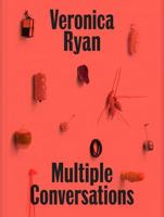 Veronica Ryan: Multiple Conversations /anglais 0854883274 Book Cover