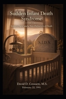 Sudden Infant Death Syndrome: Sensory Input and a New Definition of Death B0F3W2BZZ8 Book Cover