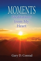 Moments: Meditations from My Heart 1733559124 Book Cover