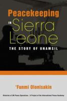 Peacekeeping in Sierra Leone: The Story of UNAMSIL 1588265218 Book Cover