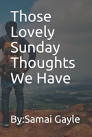 Those Lovely Sunday Thoughts We Have B08GV8ZVJC Book Cover