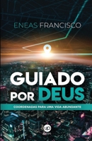 Guiado por Deus: Coordenadas para uma vida abundante 6588545819 Book Cover