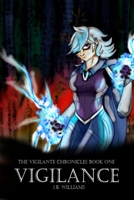 The Vigilante Chronicles: Book One: Vigilance 0578987058 Book Cover