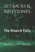 Set Backs & Milestones:: The Rises & Falls 0991980115 Book Cover