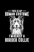 This Is My Human Costume I'm Really Border Collie: Blank Lined Notebook Journal for Work, School, Office 6x9 110 page 1677261404 Book Cover