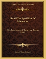 List of the Aphididae of Minnesota: With Descriptions of Some New Species 1179663144 Book Cover
