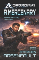 A Mercenary: (CORPORATION WARS Book 6) B085KBSRQS Book Cover