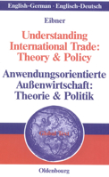 Understanding International Trade: Theory & Policy / Anwendungsorientierte Aussenwirtschaft: Theorie & Politik 3486581406 Book Cover