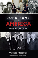 John Hume in America: From Derry to DC 1911024957 Book Cover