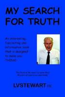 My Search for Truth 1418485500 Book Cover